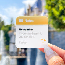 Load image into Gallery viewer, Reminder If You can Dream it Today Sticker