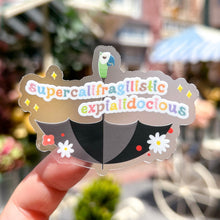 Load image into Gallery viewer, Supercalifragilistic Umbrella Transparent Stickers