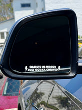 Load image into Gallery viewer, Objects in Mirror Just got Ka-Chowed Transfer Sticker