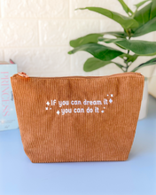 Load image into Gallery viewer, If You Can Dream It, You Can Do It Corduroy Pouch