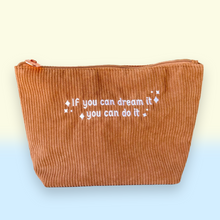 Load image into Gallery viewer, If You Can Dream It, You Can Do It Corduroy Pouch