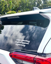 Load image into Gallery viewer, Hope Something Magical Happens Transfer Car Decal
