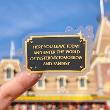 Load image into Gallery viewer, Here You Leave Today WDW Park Entrance Plaque Transparent Sticker