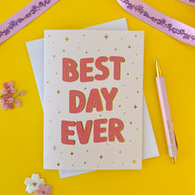 Load image into Gallery viewer, Best Day Ever Greeting Card