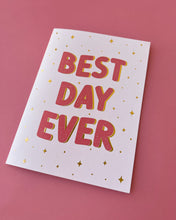 Load image into Gallery viewer, Best Day Ever Greeting Card