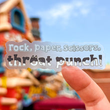 Load image into Gallery viewer, Rock Paper Scissors- Throat Punch! Transparent Sticker

