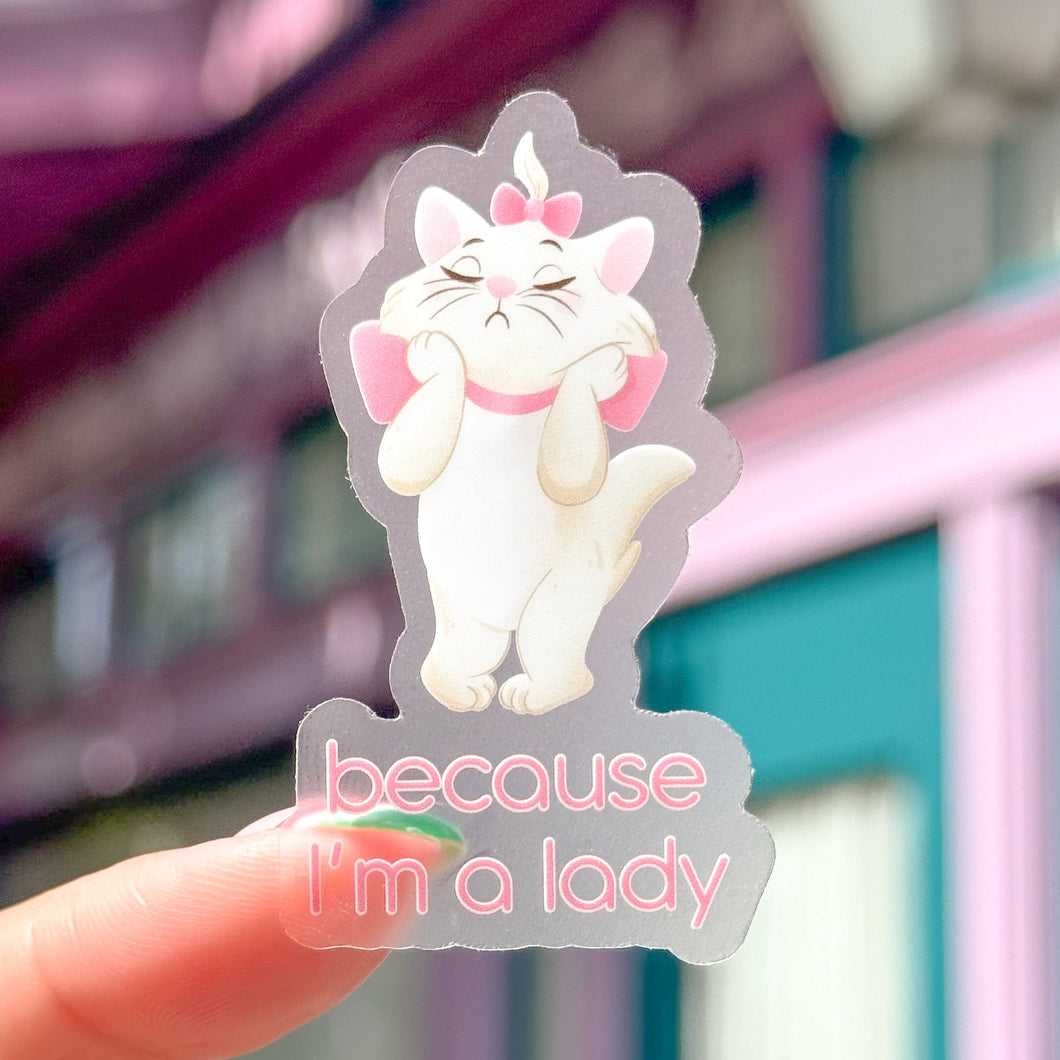 Because I'm a Lady Transparent Sticker