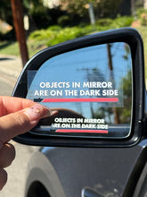 Load image into Gallery viewer, Objects in Mirror are on the Dark Side Transfer Sticker
