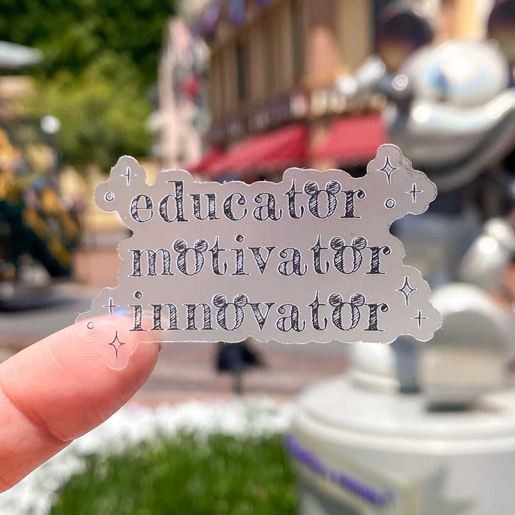 Educator, Motivator, Innovator Quote Transparent Sticker