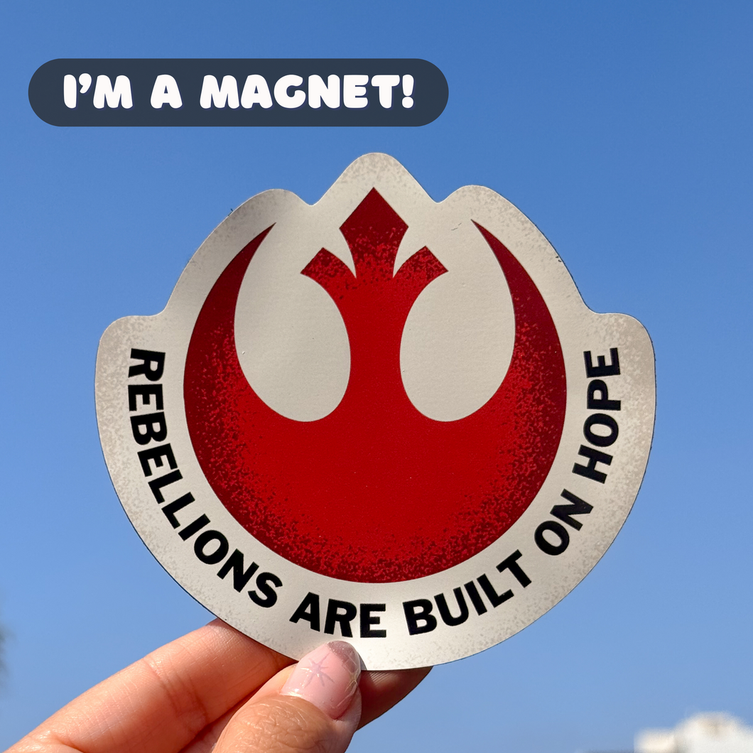 Rebellions Are Built On Hope Magnet