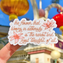 Load image into Gallery viewer, The Flower That Blooms In Adversity Transparent Sticker
