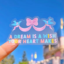 Load image into Gallery viewer, A Dream Is A Wish Transparent Sticker

