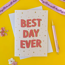 Load image into Gallery viewer, Best Day Ever Greeting Card
