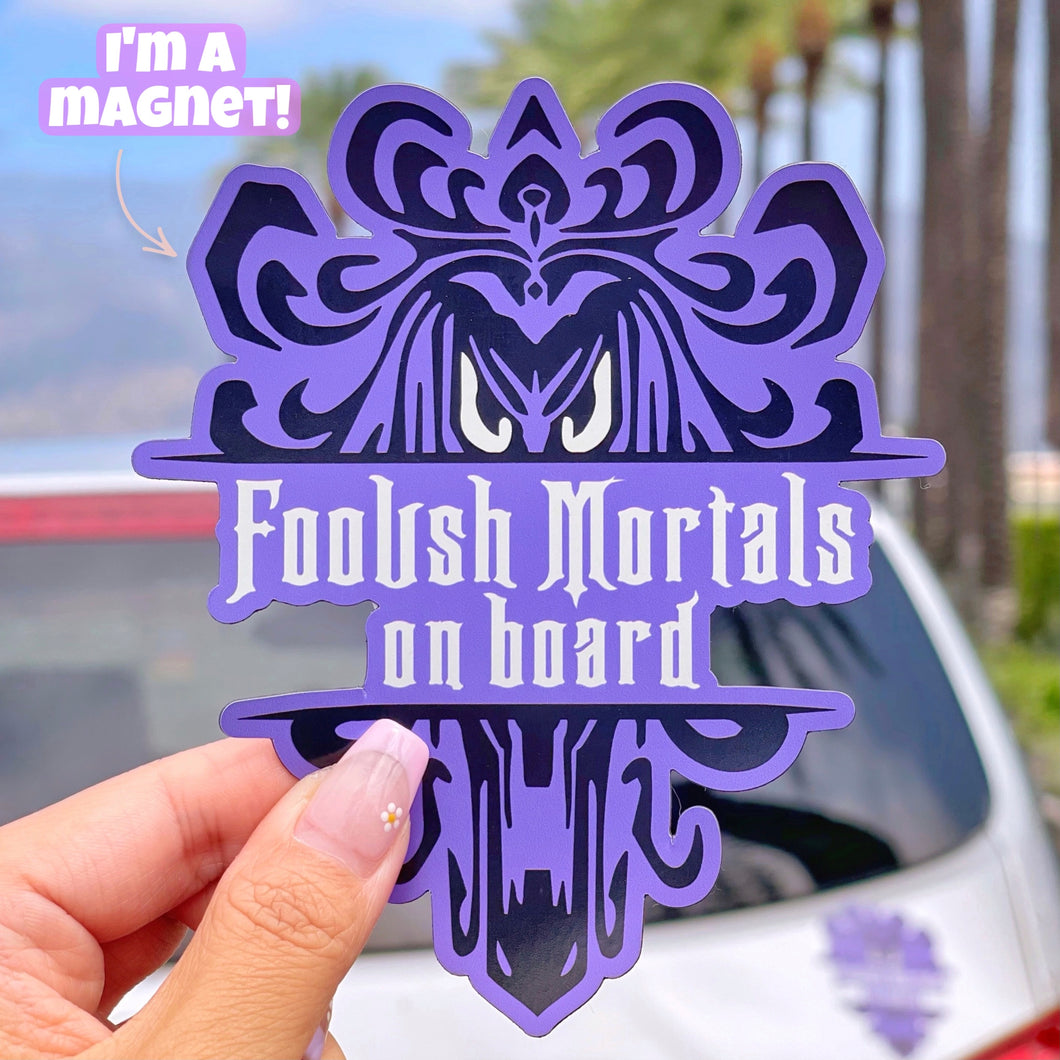 Foolish Mortals on Board Car Magnet