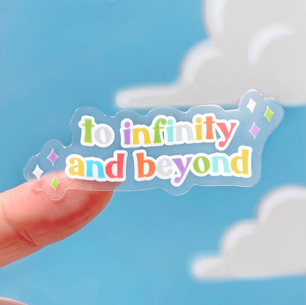 To infinity and beyond Transparent Sticker