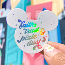 Load image into Gallery viewer, Faith, Trust, and Pixie Dust Mouse Holographic Sticker
